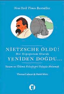 Nietzsche Öldü! Bir Hipopotam Olarak Yeniden Doğdu...
