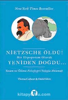 Nietzsche Öldü! Bir Hipopotam Olarak Yeniden Doğdu... - Thomas Cathert