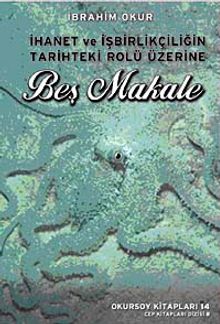 Beş Makale & İhanet ve İşbirlikçiliğin Tarihteki Rolü Üzerine