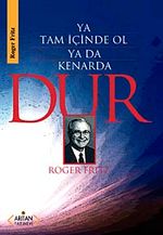 Ya Tam İçinde Ol Ya Da Kenarda Dur