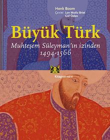 Büyük Türk & Muhteşem Süleyman'ın İzinden 1494-1566