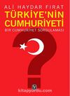 Türkiye'nin Cumhuriyeti & Bir Cumhuriyet Sorgulaması