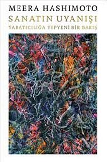 Sanatın Uyanışı & Yaratıcılığa Yepyeni Bir Bakış