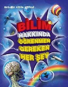 Bilim Hakkında Öğrenmen Gereken Her Şey