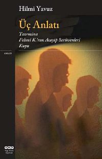 Üç Anlatı & Taormina - Fehmi K.'nın Acayip Serüvenleri - Kuyu