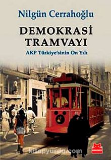 Demokrasi Tramvayı & AKP Türkiye'sinin On Yılı