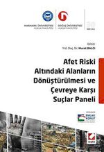 Afet Riski Altındaki Alanların Dönüştürülmesi ve Çevreye Karşı Suçlar Paneli