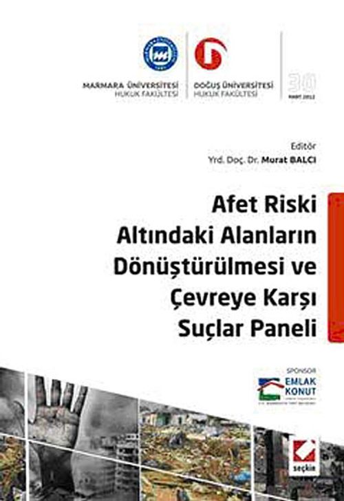 Afet Riski Altındaki Alanların Dönüştürülmesi ve Çevreye Karşı Suçlar Paneli