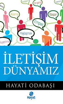 İletişim Dünyamız - Hayati Odabaşı