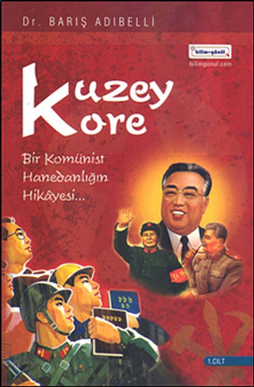 Kuzey Kore  (1. Cilt) & Bir Komünist Hanedanlığının Hikayesi