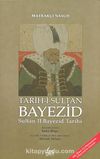 Tarih-i Sultan Bayezid & Sultan II. Bayezid Tarihi