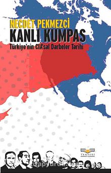 Kanlı Kumpas & Türkiye'nin CIA'sal Darbeler Tarihi - Necdet Pekmezci
