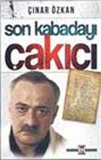 Son Kabadayı Çakıcı