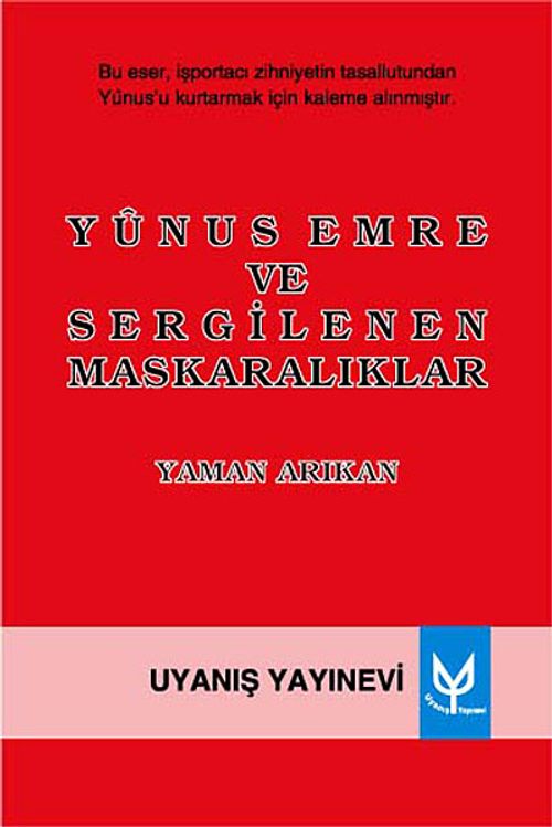 Yunus Emre ve Sergilenen Maskaralıklar