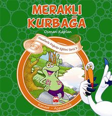 Meraklı Kurbağa & Kanaat-Açgözlülük