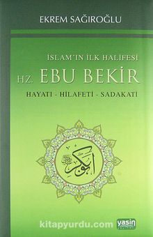 İslamın İlk Halifesi Hz. Ebubekir & Hayatı-Hilafeti-Sadakati
