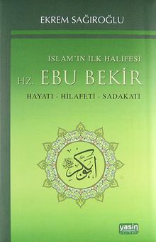İslamın İlk Halifesi Hz. Ebubekir & Hayatı-Hilafeti-Sadakati