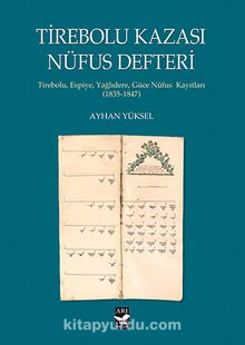 Tirebolu Kazası Nüfus Defteri & Tirebolu, Espiye, Yağlıdere, Güce, Nüfus Kayıtları (1835-1847)