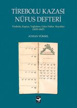 Tirebolu Kazası Nüfus Defteri & Tirebolu, Espiye, Yağlıdere, Güce, Nüfus Kayıtları (1835-1847)