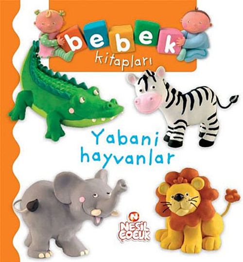 Yabani Hayvanlar / Bebek Kitapları