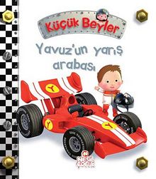 Yavuz'un Yarış Arabası / Küçük Beyler - Nathalie Belineau