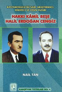 Kastamonulu İki Şair, Araştırmacı, Hikayeci ve Oyun Yazarı & Hakkkı Kamil Beşe - Halil Erdoğan Cengiz (1-G-21)