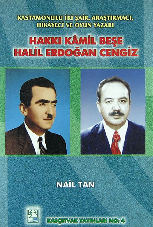 Kastamonulu İki Şair, Araştırmacı, Hikayeci ve Oyun Yazarı & Hakkkı Kamil Beşe - Halil Erdoğan Cengiz (1-G-21)