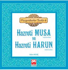 Peygamberler Tarihi-8 & Hazreti Musa ve Hazreti Harun