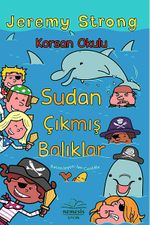 Korsan Okulu / Sudan Çıkmış Balıklar