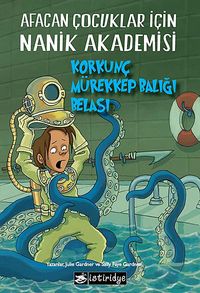 Korkunç Mürekkep Balığı Belası  & Afacan Çocuklar İçin Nanik Akademisi