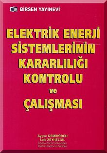 Elektrik Enerji Sistemlerinin Kararlılığı Kontrolu ve Çalışması