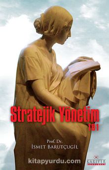 Stratejik Yönetim 101 - Prof. Dr. İsmet Barutçugil