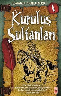 Kuruluş Sultanları / Osmanlı Günlükleri -1