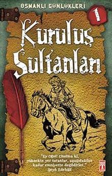 Kuruluş Sultanları / Osmanlı Günlükleri -1