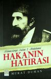 Hakanın Hatırası & Bilinmeyenleriyle Sultan 2. Abd&uuml;lhamid