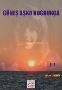 Güneş Aşka Doğdukça