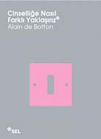 Cinselliğe Nasıl Farklı Yaklaşırız