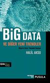 Big Data ve Diğer Yeni Trendler & Bilginin G&uuml;c&uuml;: Yolculuk Başlıyor
