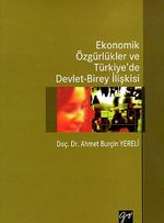 Ekonomik Özgürlükler ve Türkiye'de Devlet - Birey İlişkisi
