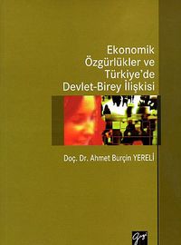 Ekonomik Özgürlükler ve Türkiye'de Devlet - Birey İlişkisi