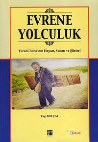 Evrene Yolculuk & Turani Baba'nın Hayatı,Sanatı ve Şiirleri