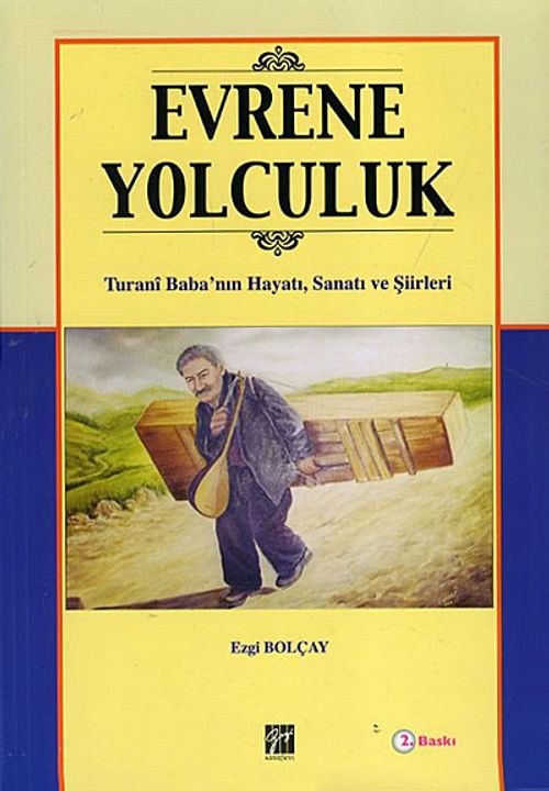 Evrene Yolculuk & Turani Baba'nın Hayatı,Sanatı ve Şiirleri