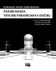 Kurumsal Sosyal Sorumluluk & Pazarlamada Yeni Bir Paradigmaya Doğru