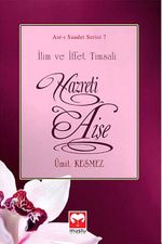 İlim ve İffet Timsali Hazreti Aişe