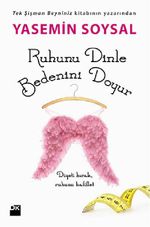 Ruhunu Dinle Bedenini Doyur