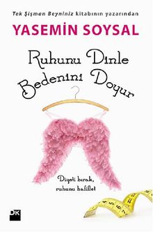 Ruhunu Dinle Bedenini Doyur