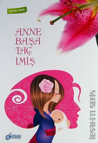 Anne Başa Taç İmiş
