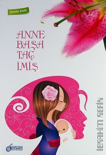 Anne Başa Taç İmiş