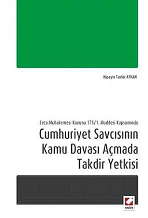 Cumhuriyet Savcısının Kamu Davası Açmada Takdir Yetkisi