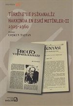 Türkiye'de Psikanaliz Hakkında En Eski Metinler -II (1929 - 1960)